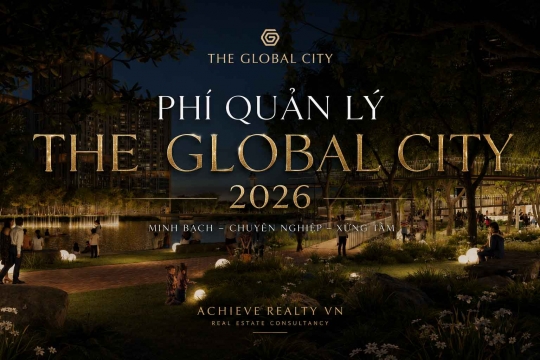 Phí quản lý The Global City 2026 | Achieve Realty VN